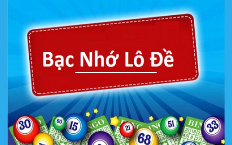 Hiểu thế nào là Bạc nhớ lô đề?